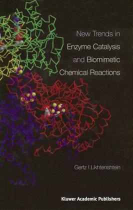 New Trends in Enzyme Catalysis and Biomimetic Chemical Reactions - I. Likhtenshtein, Gertz