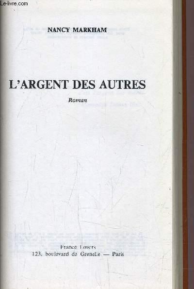 L'ARGENT DES AUTRES. - MARKHAM NANCY