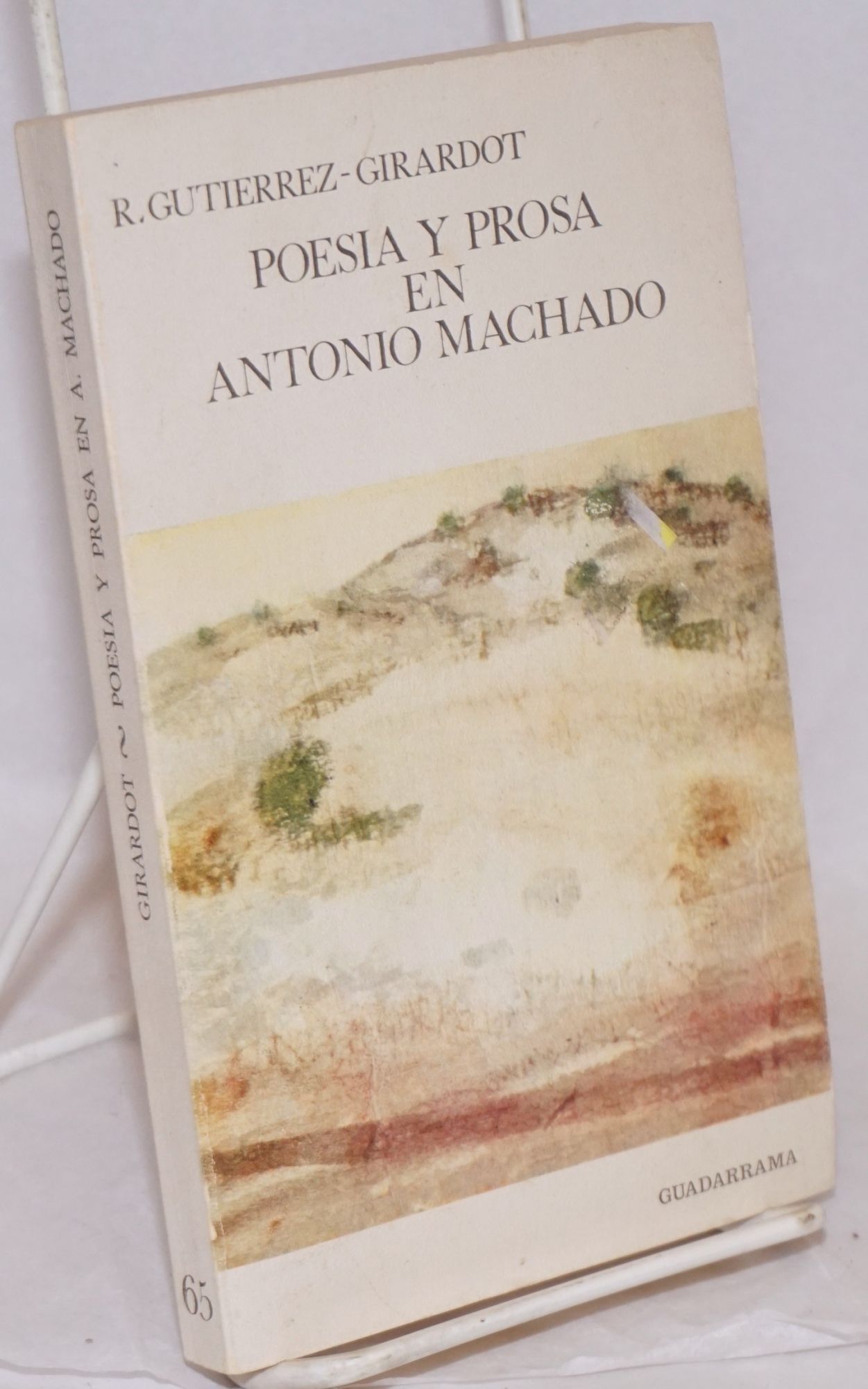 Poesia y prosa en Antonio Machado - Gutierrez-Girardot, Rafael, Antonio Machado