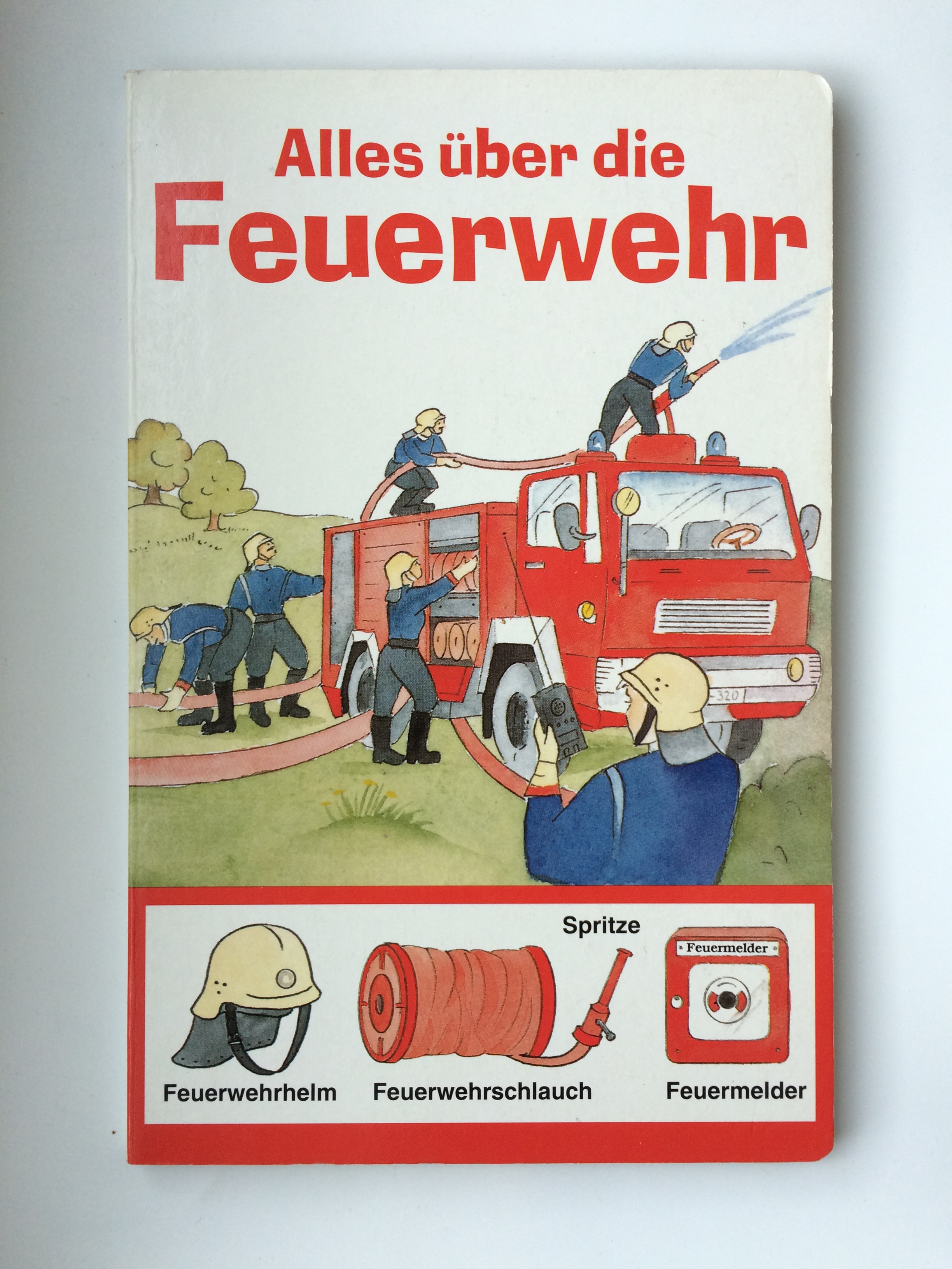 Alles über die Feuerwehr. (Bilderbuch) - o.A. --- Alles über die Feuerwehr