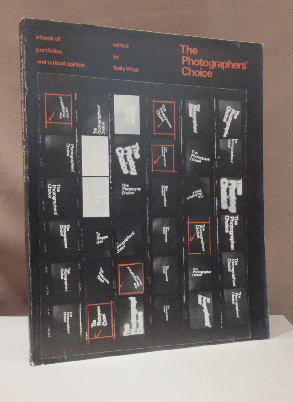 The Photographers' Choice. A book of portfolios and critical opinion. Essays by Max Kozloff, Harol Jones, John Upton and an Interview with Duane Michals by William Jenkins. - Wise, Kelly.
