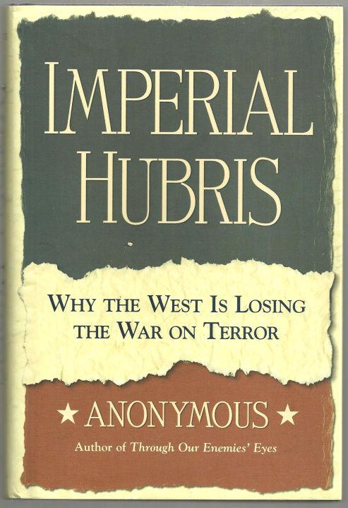 Anonymous - Imperial Hubris Why the West Is Losing the War on Terrorism