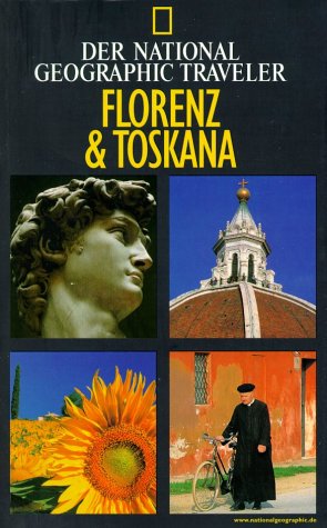 Florenz & Toskana. Der National Geographic Traveler. - Jepson, Tim und Christiane [Übers.] Radünz