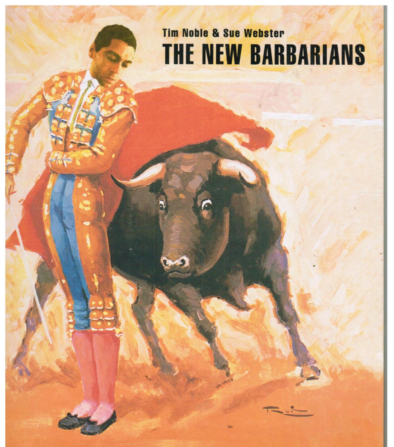 The New Barbarians - Webster, Sue; and Noble, Tim