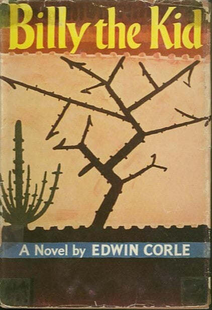 BILLY THE KID.; A Novel by Corle, Edwin: Very Good in Good+ DJ ...