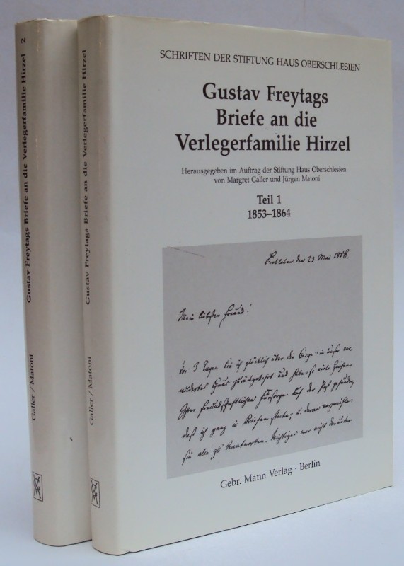 Gustav Freytags Briefe an die Verlegerfamilie Hirzel. Teil 1: 1853-1864, Teil 2: 1865-1877. - Galler, Margret / Matoni, Jürgen (Hg.)