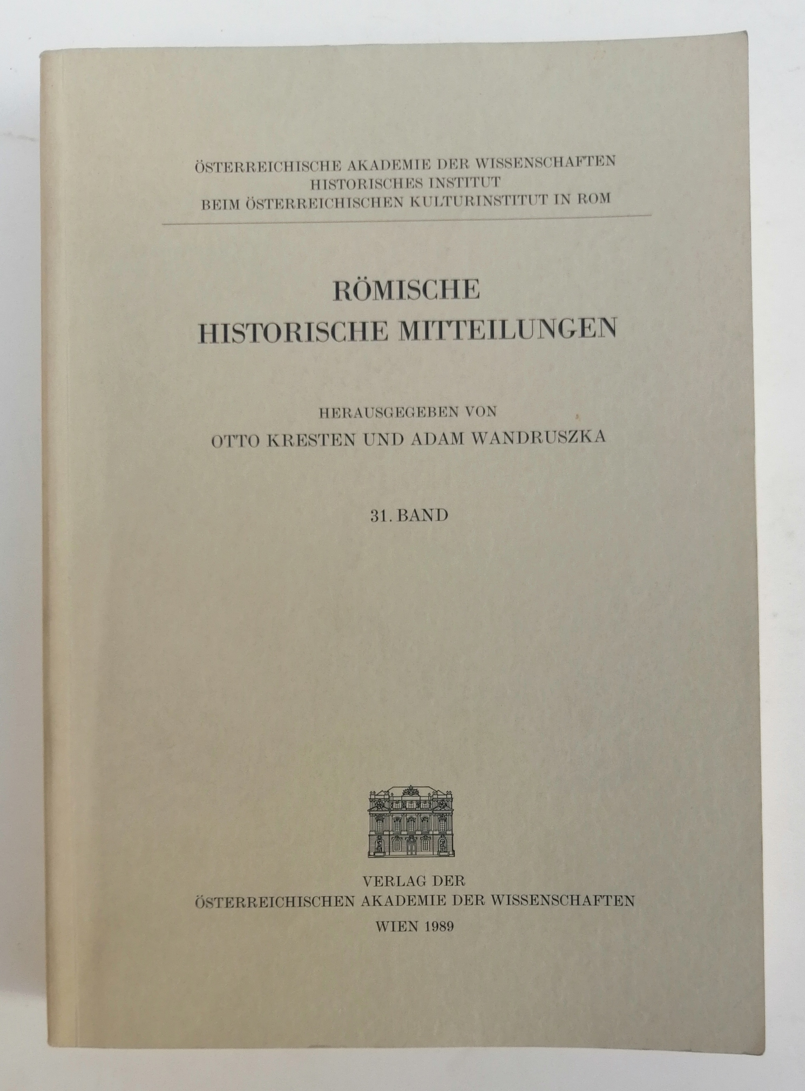 Römische Historische Mitteilungen. Band 31. Mit Abb. - Kresten, Otto / Wandruszka, Adam (Hg.)