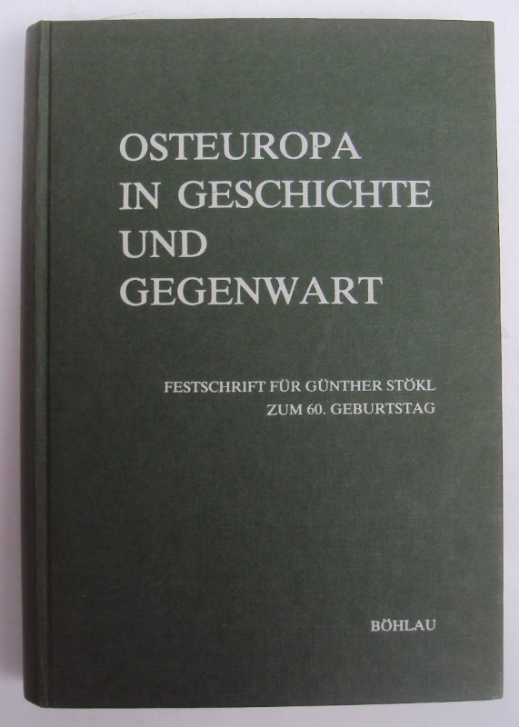 Osteuropa in Geschichte und Gegenwart. Festschrift für Günther Stökl zum 60. Geburtstag. Mit Front - Lemberg, Hans / Nitsche, Peter / Oberländer, Erwin (Hg.)