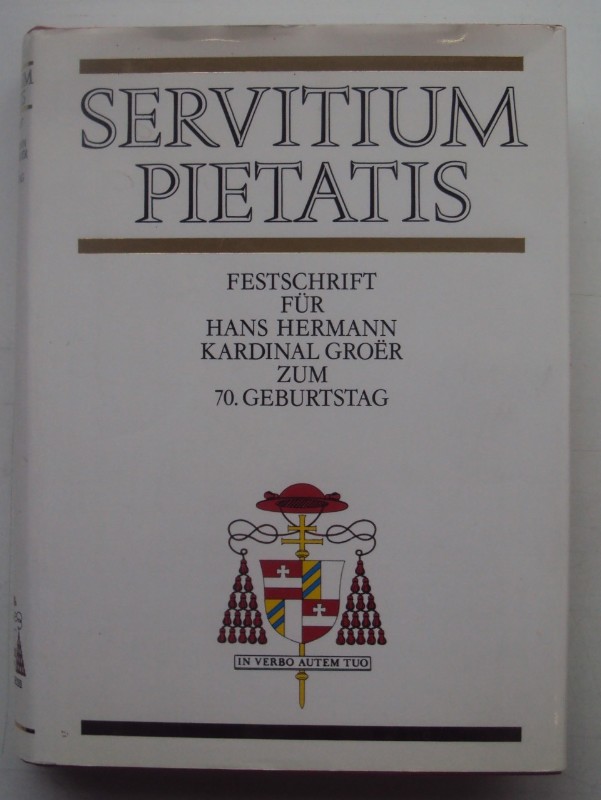 Servitium Pietatis. Festschrift für Hans Hermann Groer zum 70. Geburtstag. Mit Front - Coreth, Anna / Fux, Ildefons OSB (Hg.)