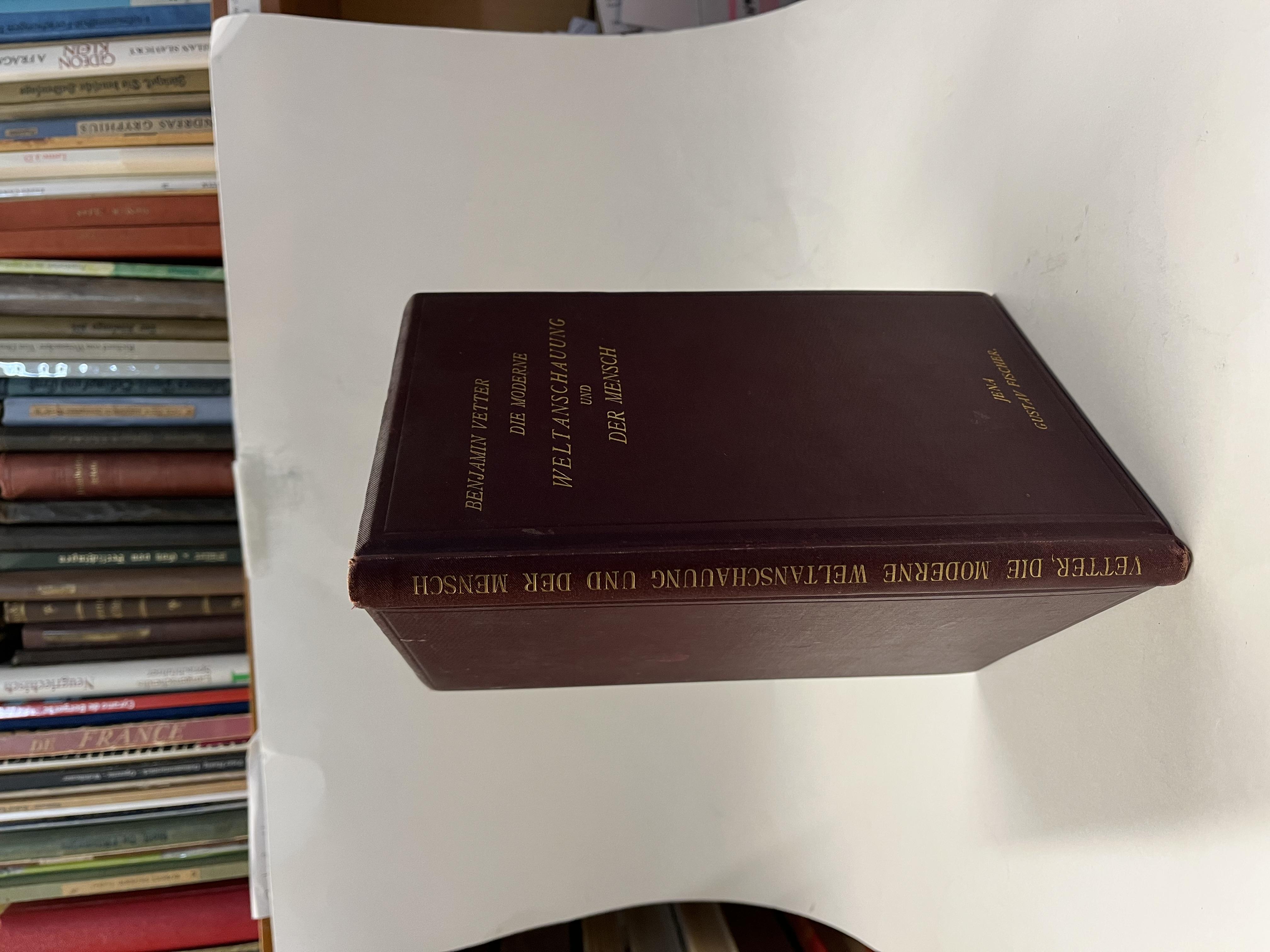 Die moderne Weltanschauung und der Mensch. Sechs öffentliche Vorträge. - Vetter, Benjamin