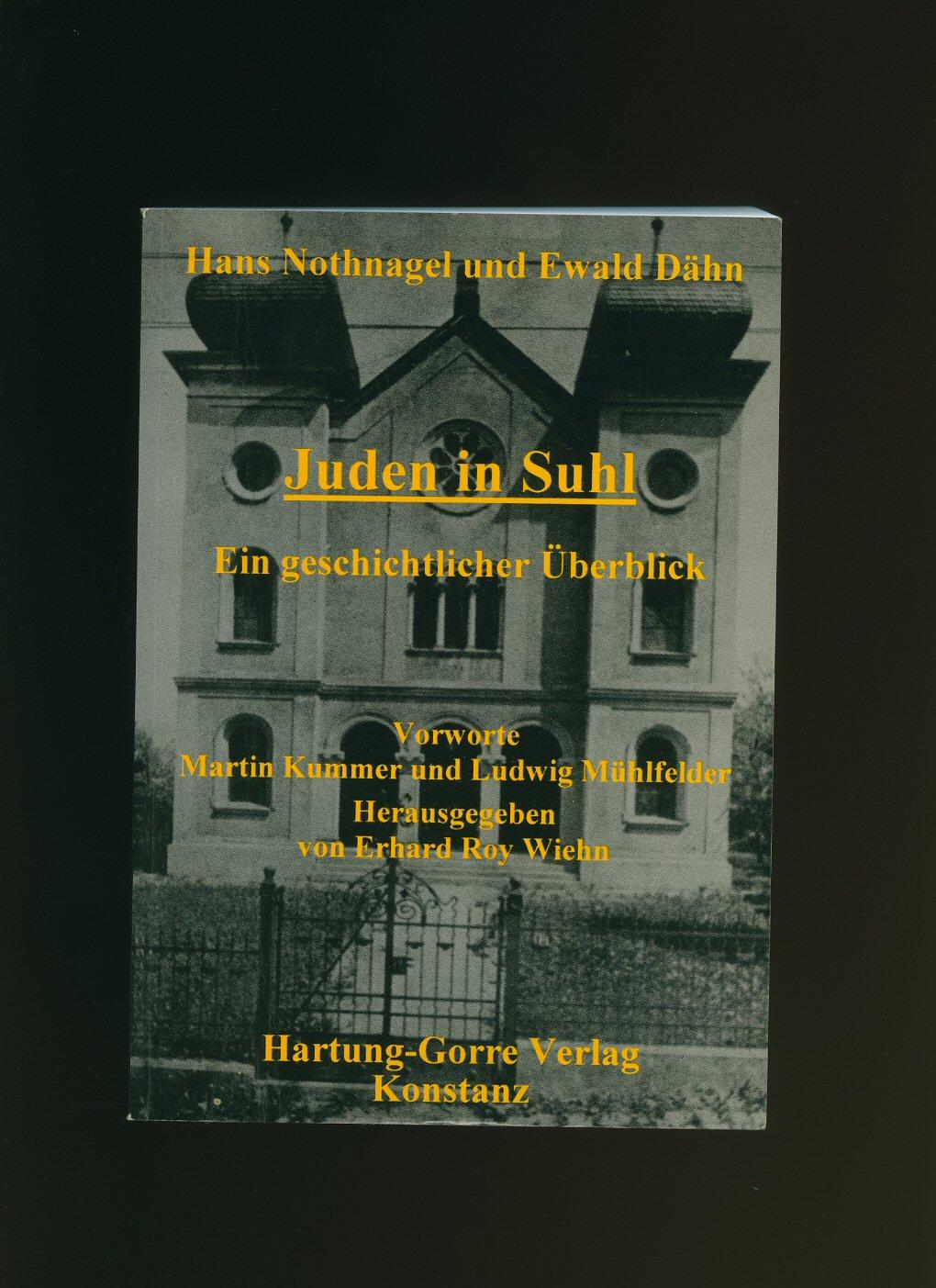 Juden in Suhl; Ein geschichtlicher Überblick [Jews in Suhl, A Historical Overview] - Hans Nothnagel und Ewald Dähn