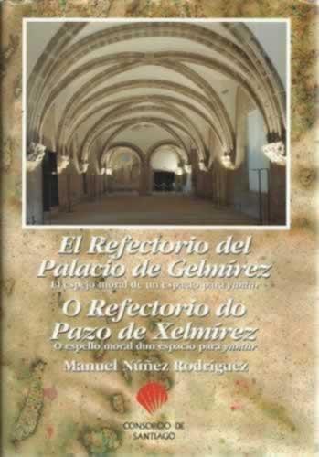 El refectorio del Palacio de Gelmírez. El espejo moral de un espacio para yantar - Núñez Rodríguez, Manuel