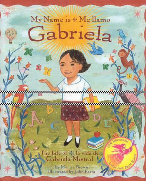 my-name-is-gabriela-me-llamo-gabriela-the-life-of-gabriela-mistral-la