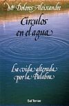 Círculos en el agua : la vida alterada por la palabra - Aleixandre, Dolores