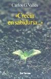 Crecía en sabiduría ', 3ª edición - Vallés, Carlos G.