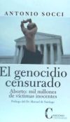 Genocidio censurado, El. Aborto: mil millones de víctimas inocentes - Socci, Antonio