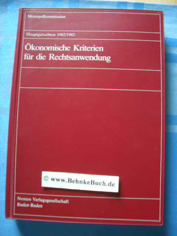 Monopolkommission Hauptgutachten / Ökonomische Kriterien für die Rechtsanwendung: Hauptgutachten 1982/1983 von Monopolkommission von Nomos.