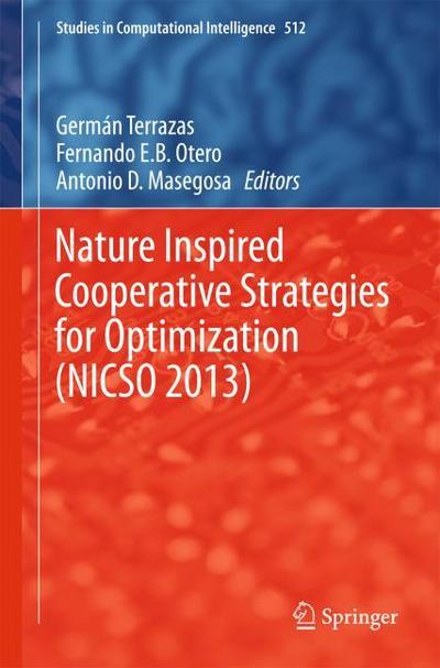 Nature Inspired Cooperative Strategies for Optimization (NICSO 2013) : Learning, Optimization and Interdisciplinary Applications - German Terrazas