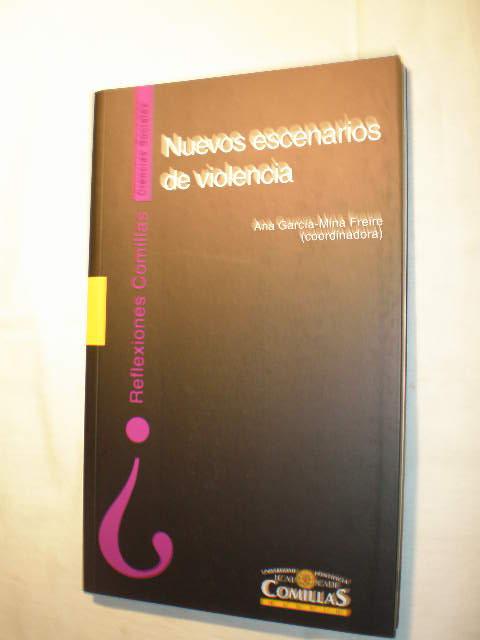 Nuevos escenarios de violencia - Ana García Mina (coord.); Fernando Vidal Fernández; Alicia Moreno Fernández; Blanca Gómez Bengoechea; Ana Berastegui; Rosario Paniagua; Rosalía Mota López; Mª Angustias Roldán Franco; Laura Gismera; Mª José Martín; José Ignacio Linares