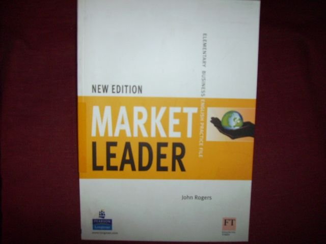 Market Leader New Edition. Elementary Practice File: Business English. - Rogers, John