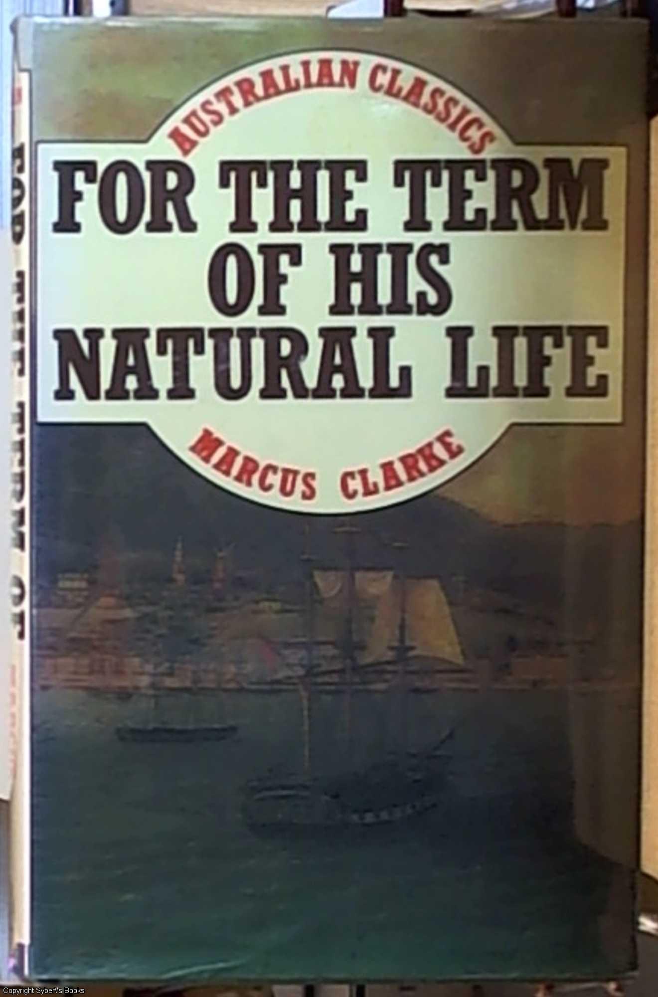 For the Term of His Natural Life - Clarke, Marcus