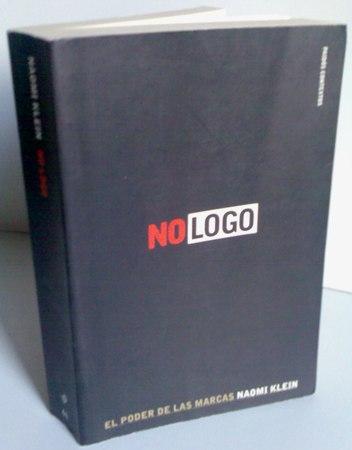 No Logo : El Poder de Las Marcas by Naomi Klein: Muy bien Tapa blanda  (2001) Primera Edición En Español | La Social. Galería y Libros