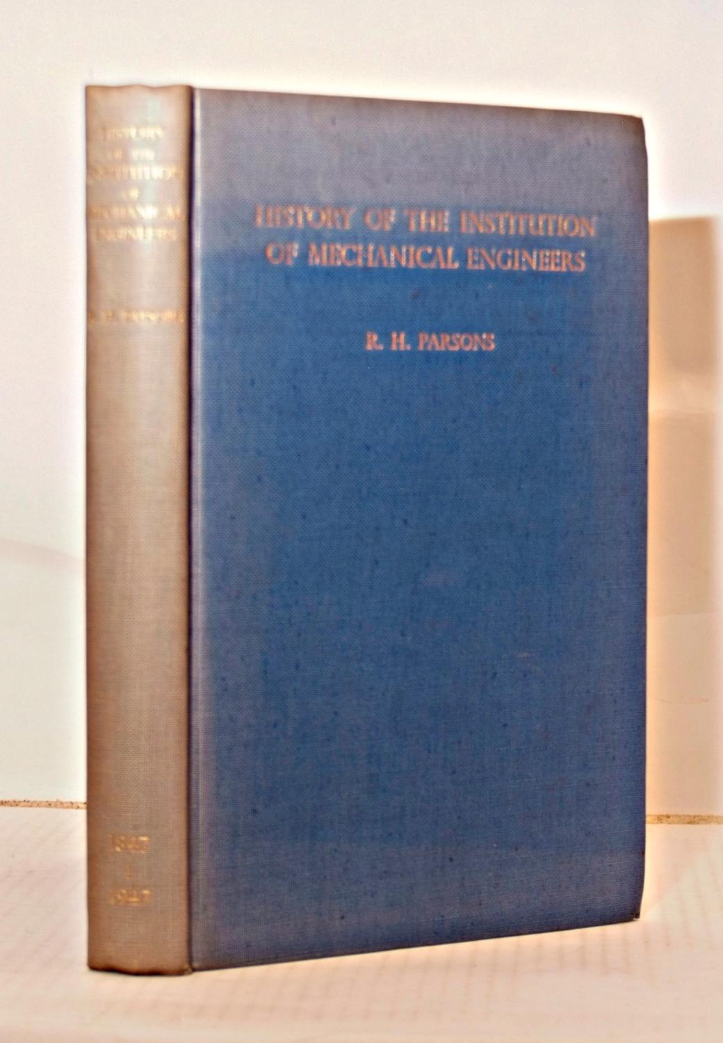 A History of the Institution of Mechanical Engineers 1847-1947 by ...