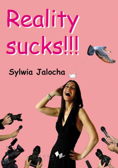 Reality sucks!!! - Sylwia Jalocha