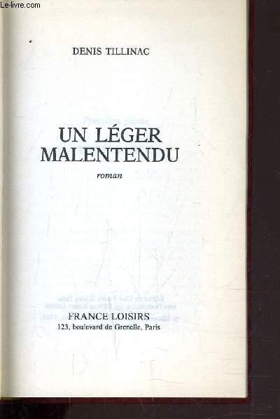 UN LEGER MALENTENDU. - TILLINAC DENIS