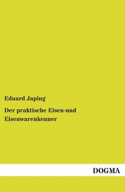 Der praktische Eisen-und Eisenwarenkenner - Eduard Japing
