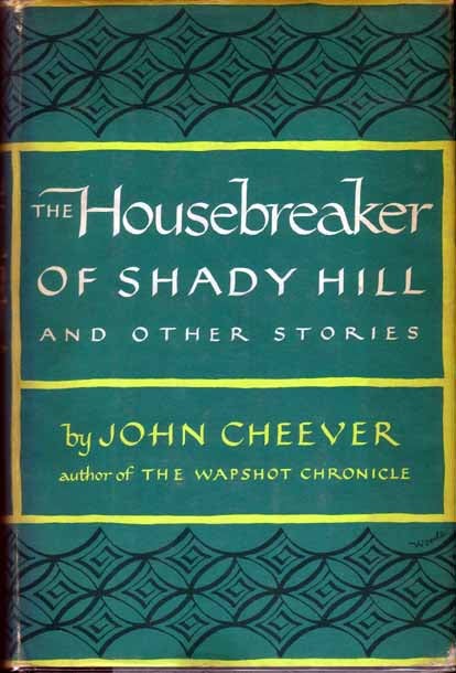 The Housebreaker of Shady Hill and Other Stories. CHEEVER, John [ ] [Hardcover]