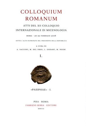 Colloquium romanum. Atti del 12° Colloquio internazionale di micenologia (Roma, 20-25 febbraio 2006)