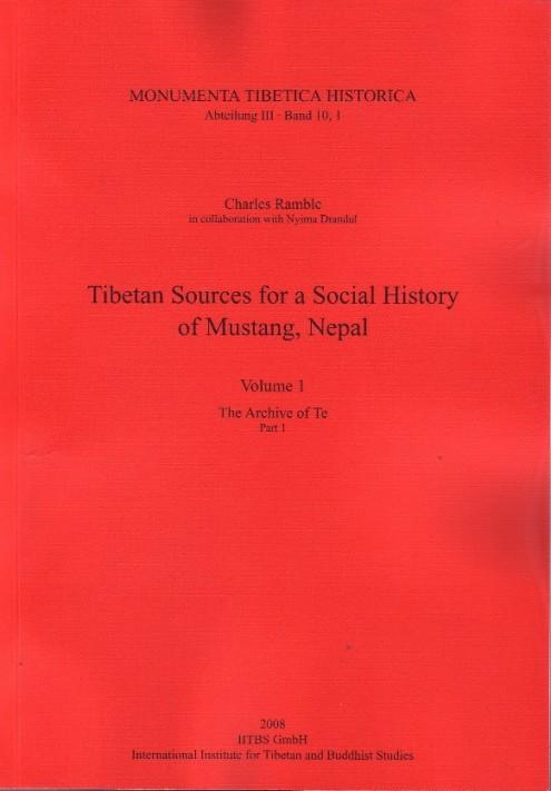 Tibetan Sources for a Social History of Mustang, Nepal. Vol 1. The Archive of Te. Part 1-2. - Charles Ramble