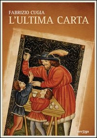 L'ultima carta - Cugia Fabrizio