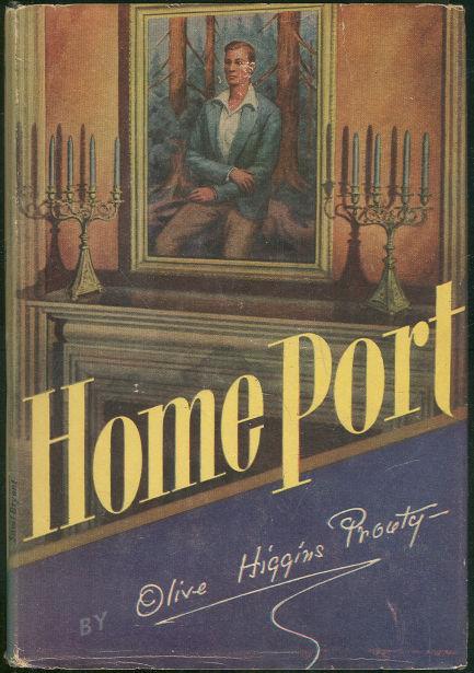 Prouty, Olive Higgins - Home Port a Novel