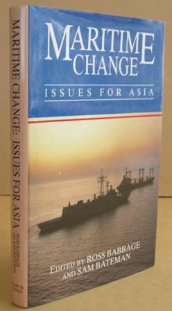 Maritime Change Issues for Asia - BABBAGE, Ross & BATEMAN, Sam (Editors)