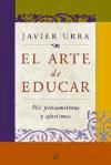 El arte de educar - Javier Urra