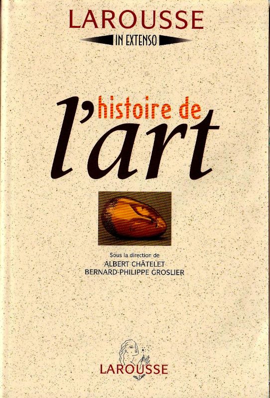 Histoire de l'Art - Erlande-Brandenburg, Alain; Berthier, François; Bouchard, Jean-Francois; Croissant, Francis; Culter, Antony; Garanger, Jose; Jannot, Jean-Rene; Michelet, Dominique; Pelon, Olivier; Peyre, Christian; Schwager, Klaus; Ziegler, Christiane; Ternois, Daniel; Heitz, Gabrielle; Menier, Mady; N'Diaye, Francine; Pressouyre, Sylvia; Christern, Jürgen; Garms, Georg-Michael; Gyss-Vermande, Caroline; Morel, Jean-Paul; Loyer, François; Cohen, Jean-Louis; Grabar, Oleg; Girard-Geslan, Maud; Schiltz, Véronique; Cuisenier, Jean; Margueron, Jean-Claude