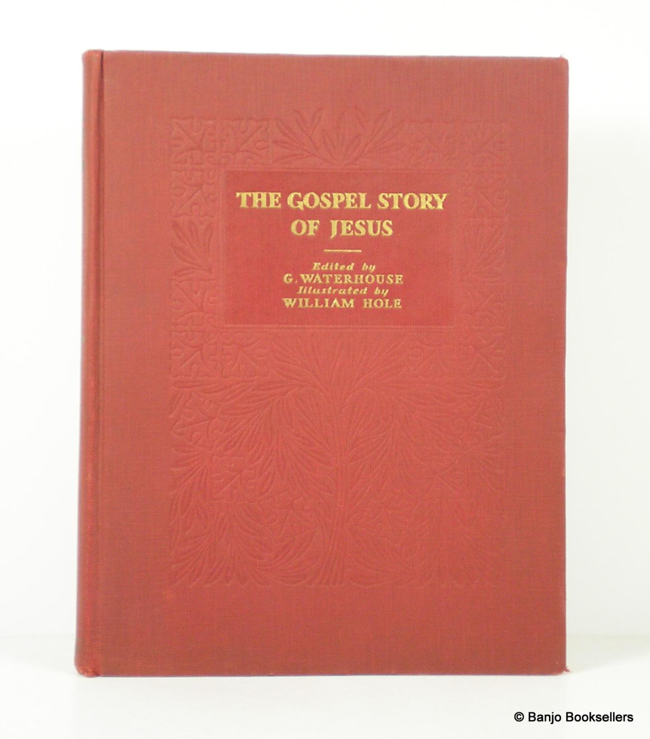 The Gospel Story of Jesus A Harmony of the Gospels of Jesus Christ by