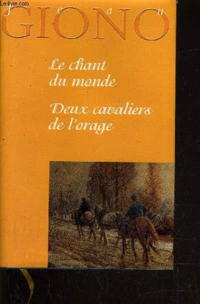 LE CHANT DU MONDE - DEUX CAVALIERS DE L'ORAGE. - GIONO JEAN