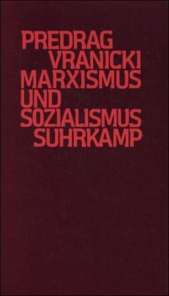 Marxismus und Sozialismus. Übers. von Jens Reuter - Vranicki, Predrag