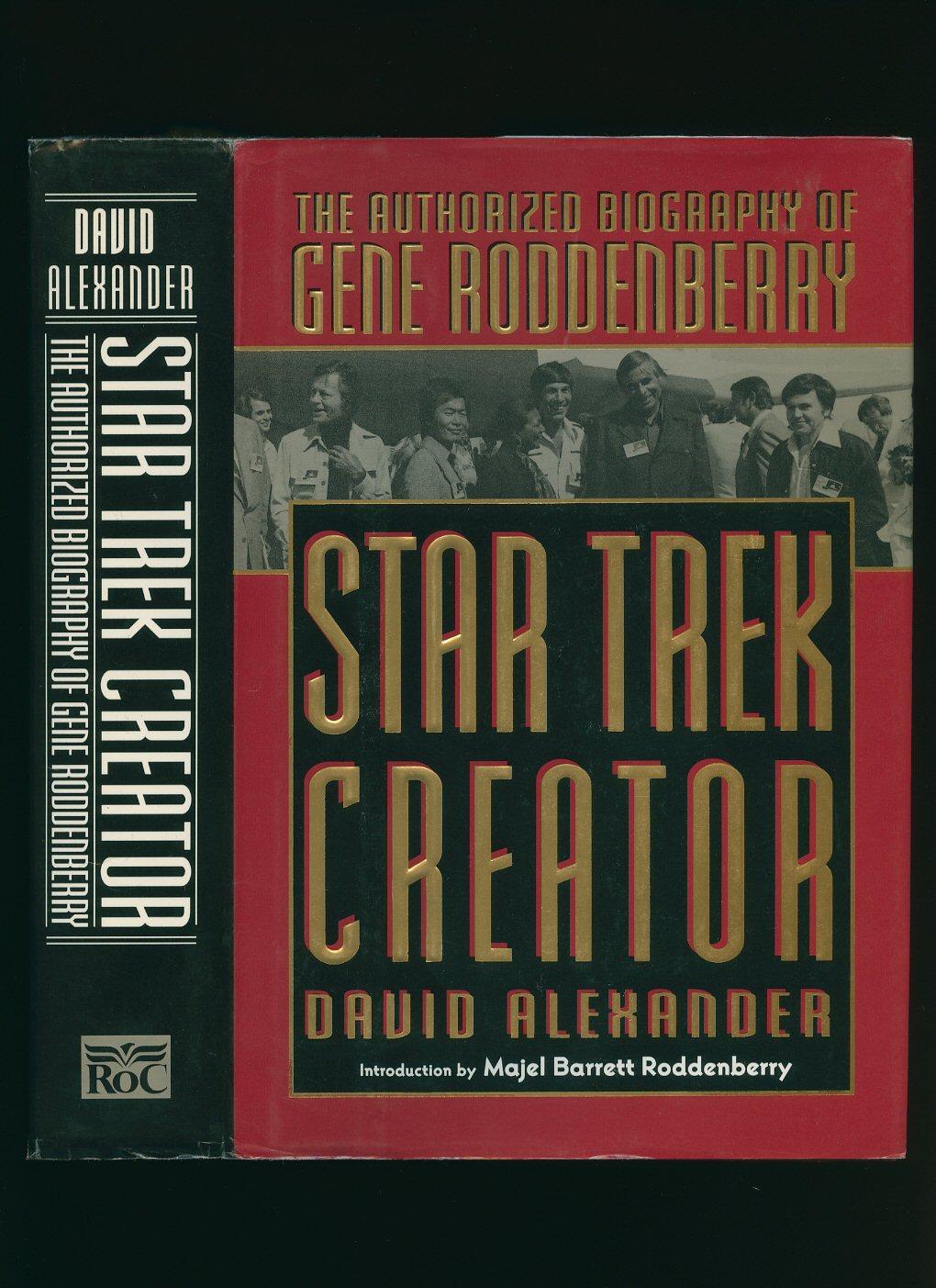 Star Trek Creator; The Authorised Biography of Gene Roddenberry - Alexander, David [Gene Roddenberry] Introduction by Majel Barrett Roddenberry [Foreword by Ray Bradbury]