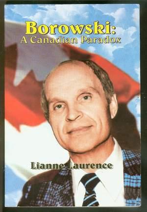 Borowski -- a Canadian Paradox. (Joseph Paul Borowski - NDP Party & Canadian Politics) - Laurence, Lianne.