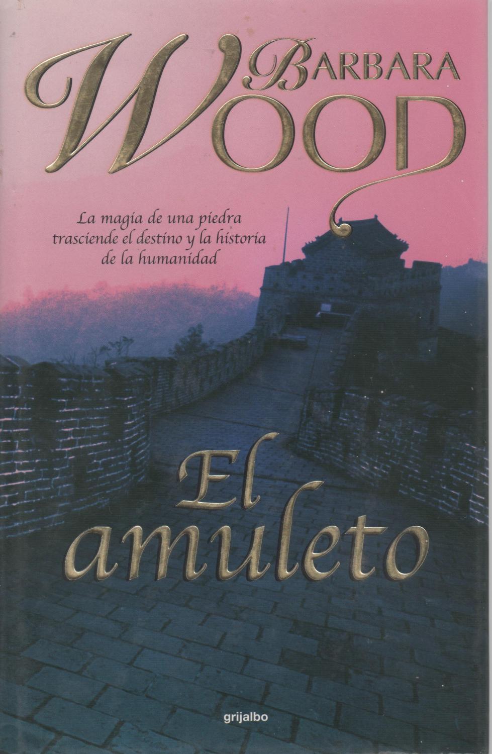 El amuleto by Barbara Wood: Bien tela (2002) Primera edición. | Libros ...