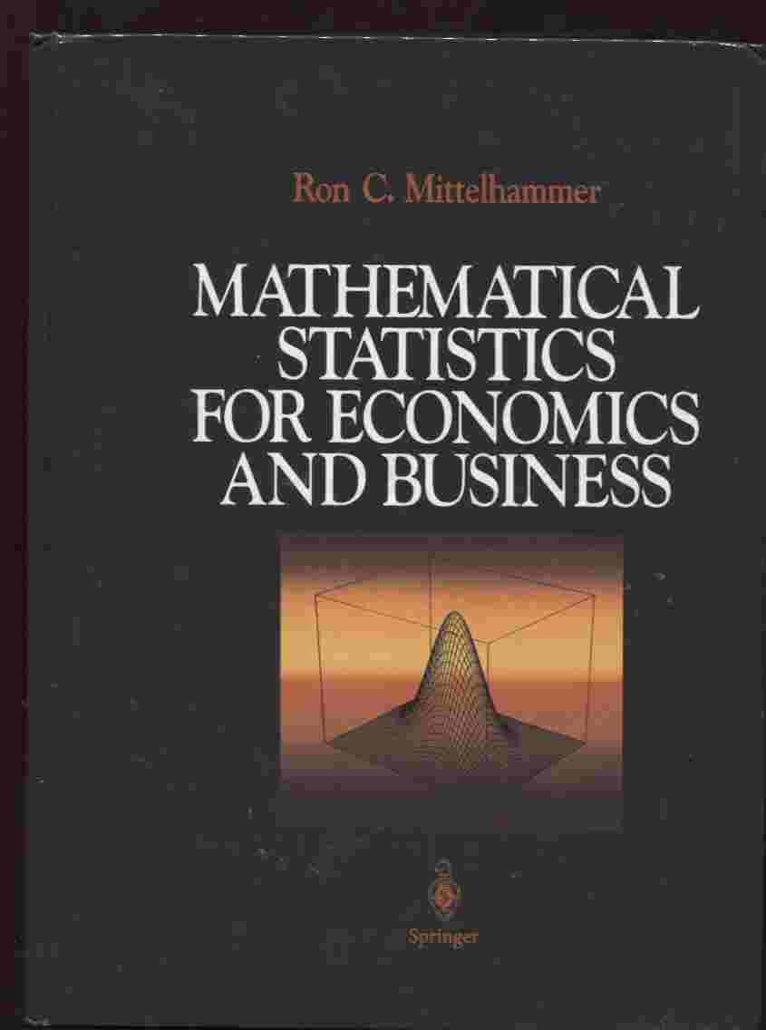 Mathematical Statistics for Economics and Business - Mittelhammer, Ron C.