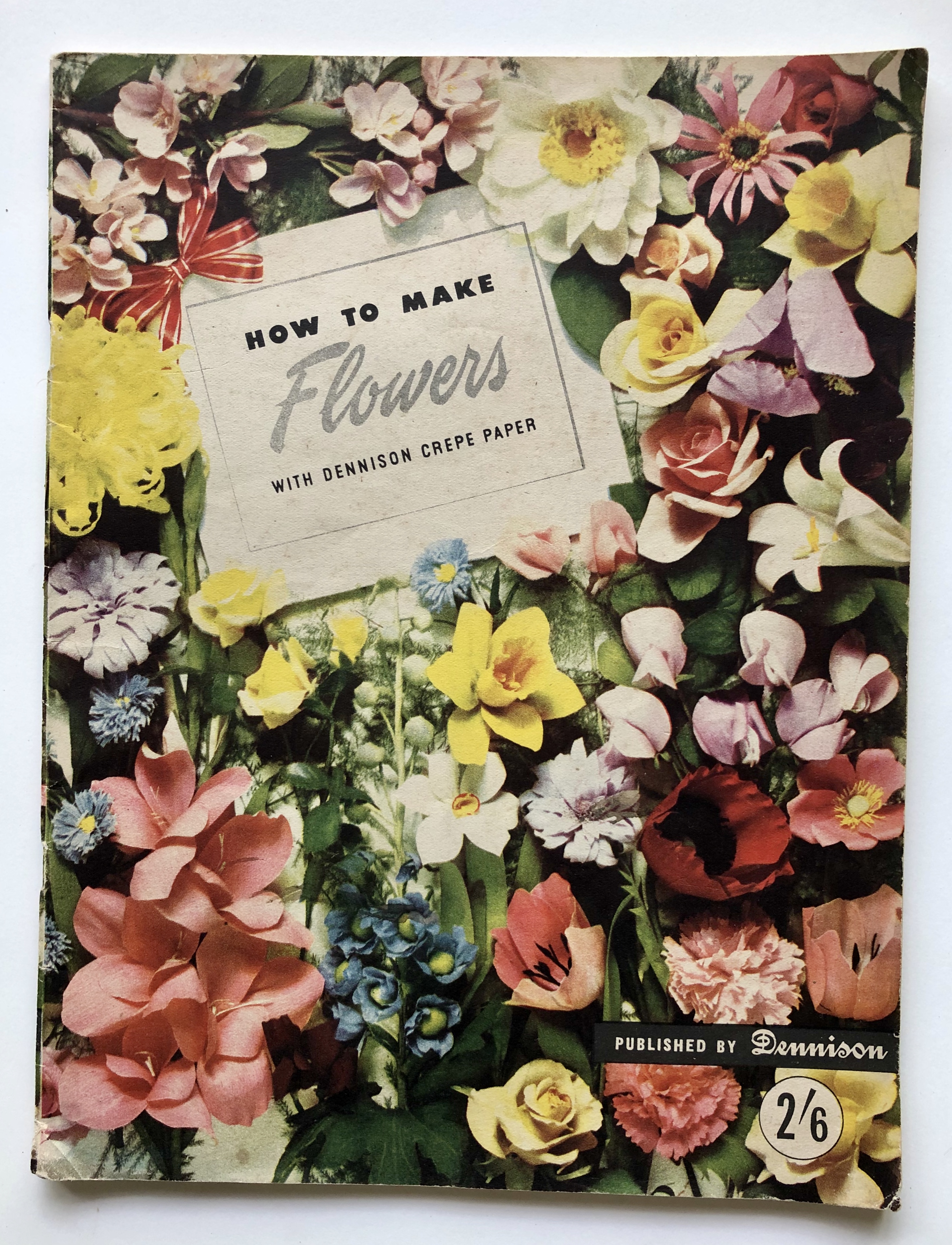 How To Make Flowers With Dennison Crepe Paper. [Very Good] [Softcover]