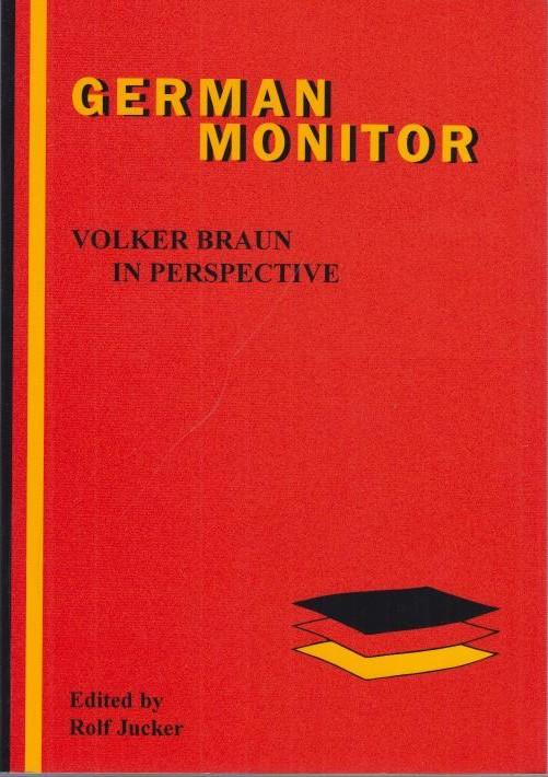 Volker Braun in Perspective. (= German Monitor No. 58 ). by Braun