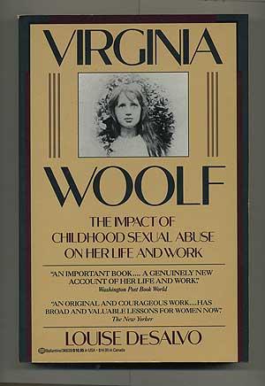 Virginia Woolf: The Impact of Childhood Sexual Abuse on Her Life and Work - DESALVO, Louise