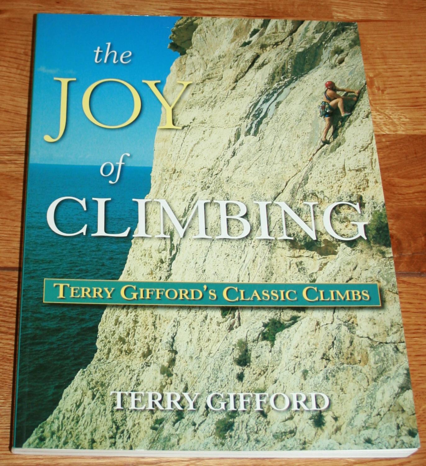 The Joy Of Climbing. Terry Gifford's Classic Climbs. by Gifford, Terry