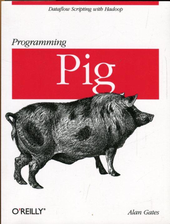 Programming Pig. Dataflow Scripting with Hadoop. - Alan Gates